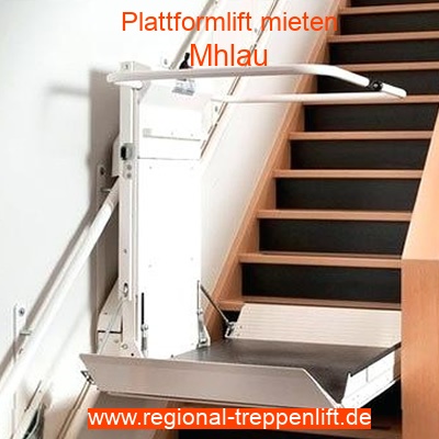 Plattformlift mieten in Mhlau