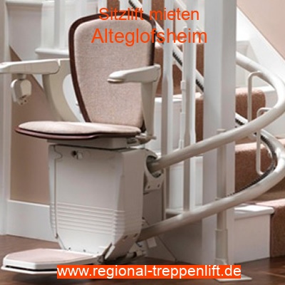 Sitzlift mieten in Alteglofsheim