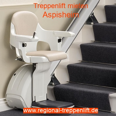 Treppenlift mieten in Aspisheim